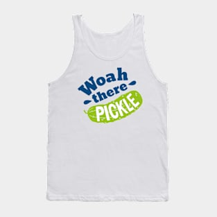 Woah there Pickle Tank Top